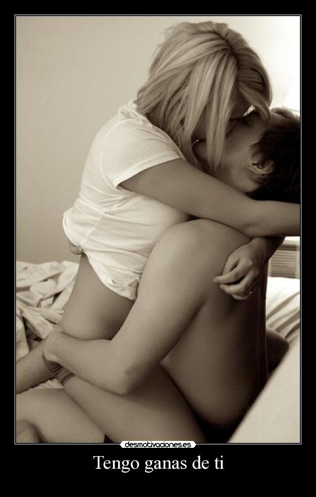 Tengo ganas de ti -