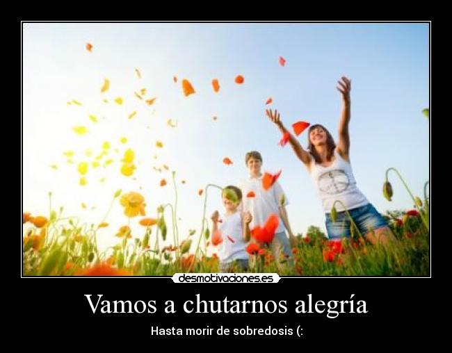 Vamos a chutarnos alegría -