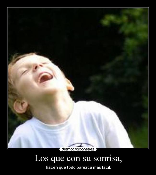 Los que con su sonrisa, -