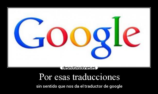 Por esas traducciones -