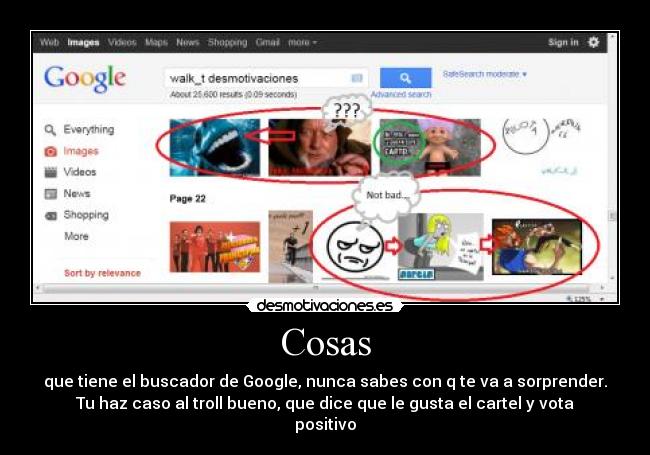 Cosas - que tiene el buscador de Google, nunca sabes con q te va a sorprender.
Tu haz caso al troll bueno, que dice que le gusta el cartel y vota
positivo