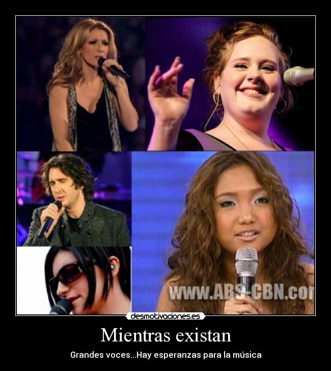 Mientras existan - Grandes voces...Hay esperanzas para la música