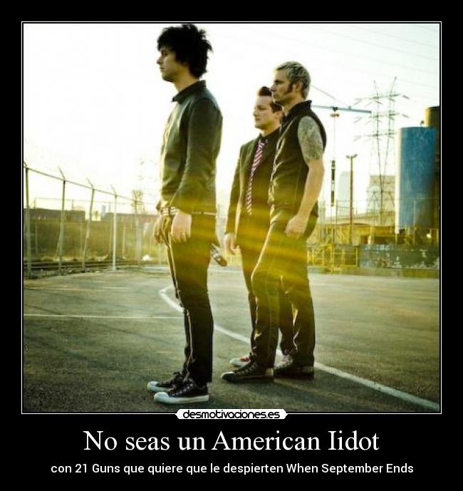 No seas un American Iidot - 