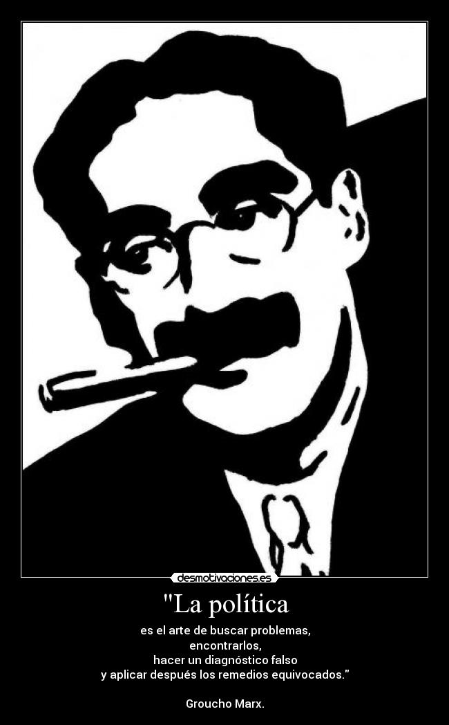 carteles politica grouxo marx desmotivaciones