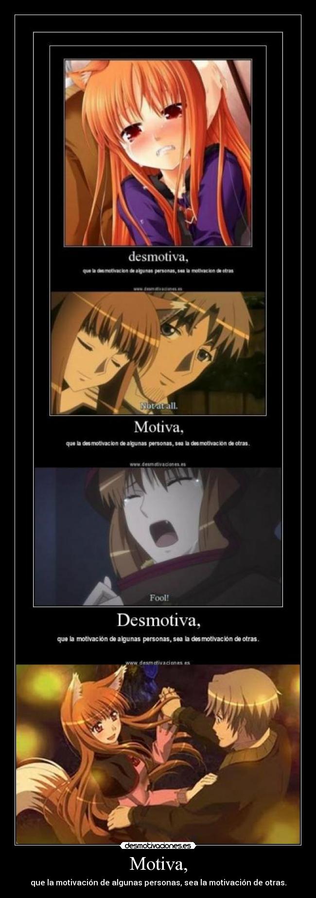 Motiva, - que la motivación de algunas personas, sea la motivación de otras.