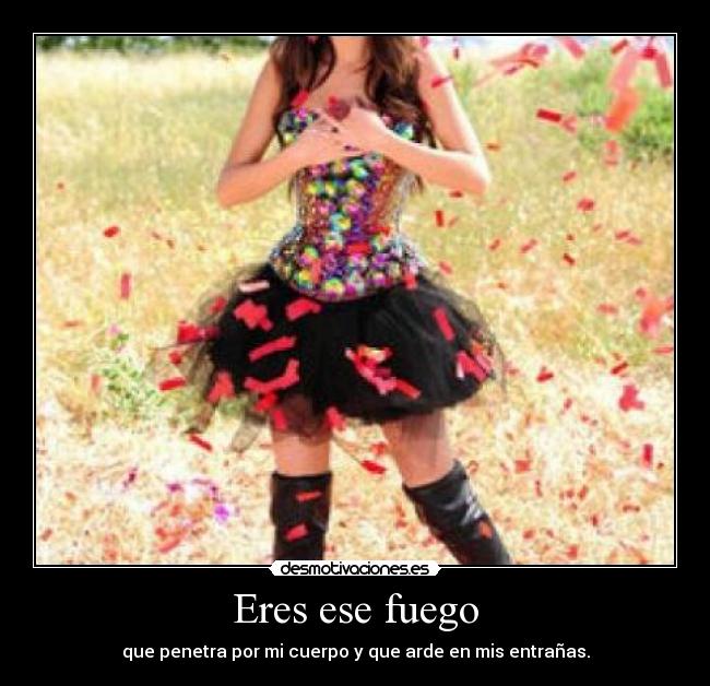 Eres ese fuego - 