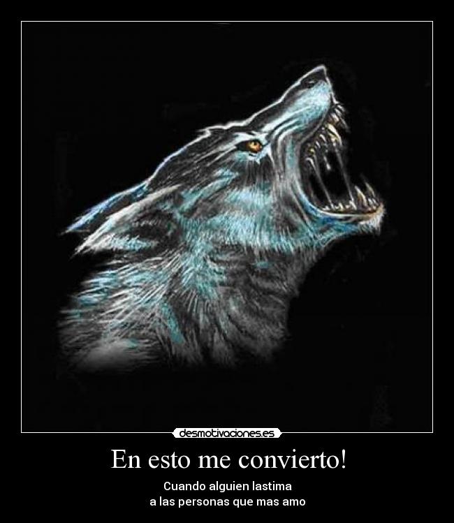 En esto me convierto! -