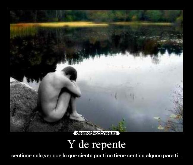 Y de repente -