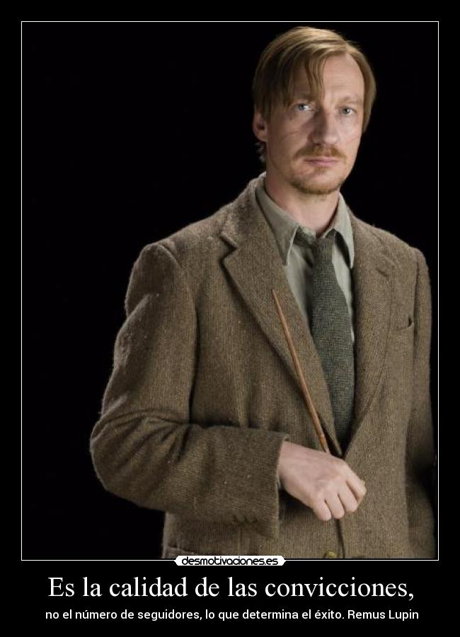 Es la calidad de las convicciones, - 