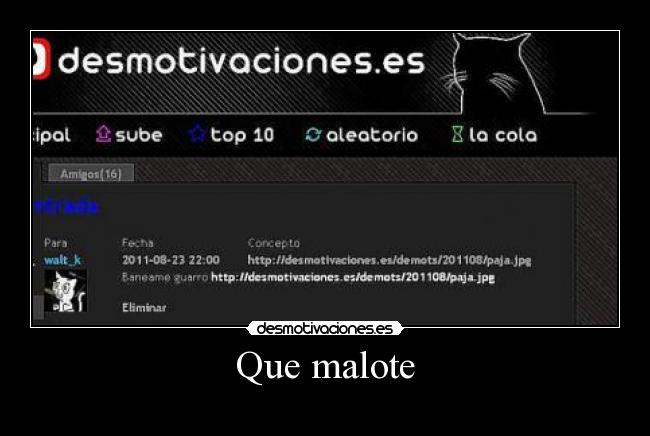 Que malote -