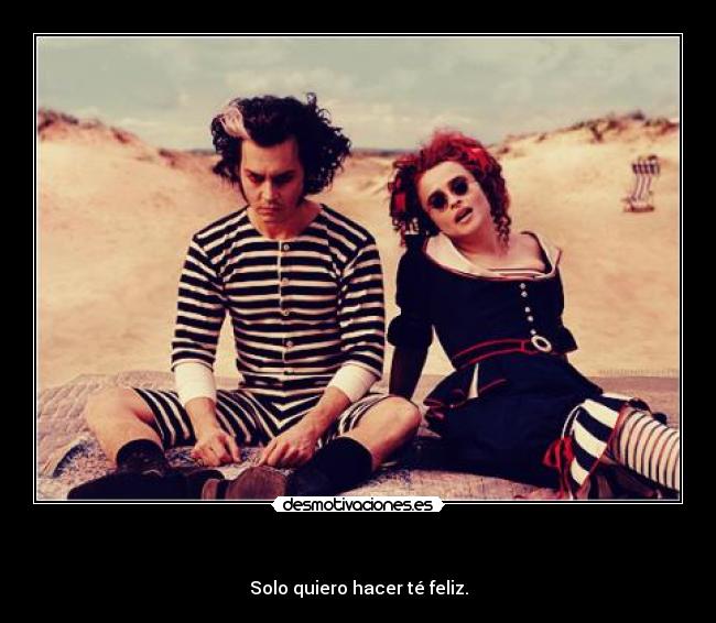   - Solo quiero hacer té feliz.