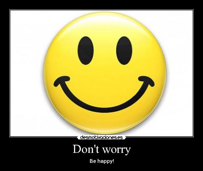 Dont worry - 