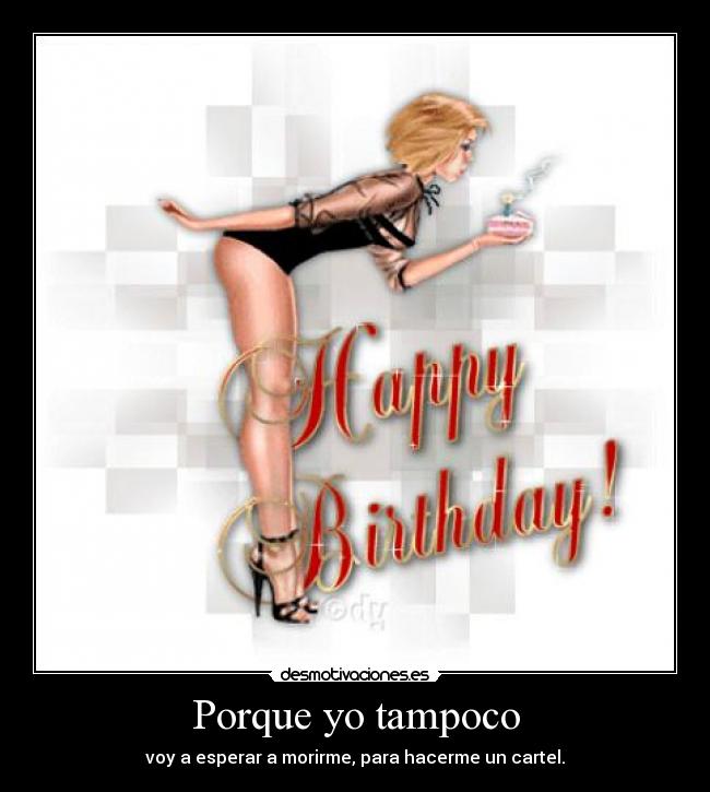 carteles cartel feliz cumpleanos 18 regalo desmotivaciones