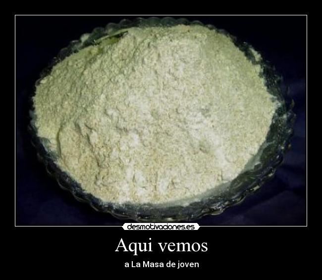 Aqui vemos - a La Masa de joven