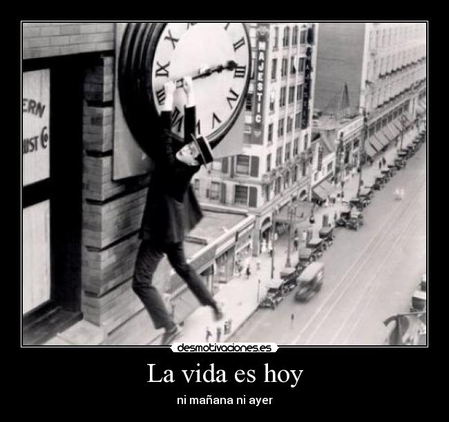 La vida es hoy -