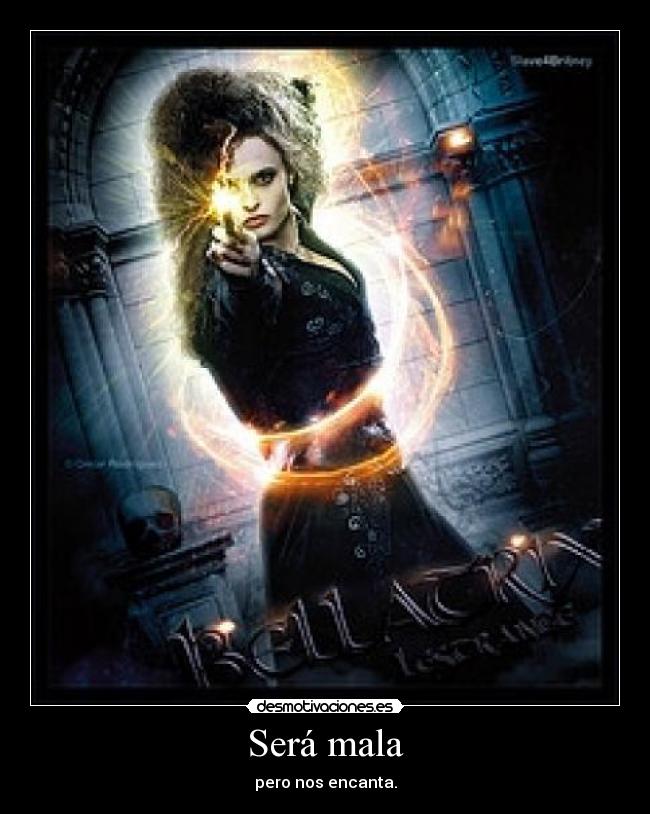 Será mala - pero nos encanta.