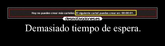 Demasiado tiempo de espera. -