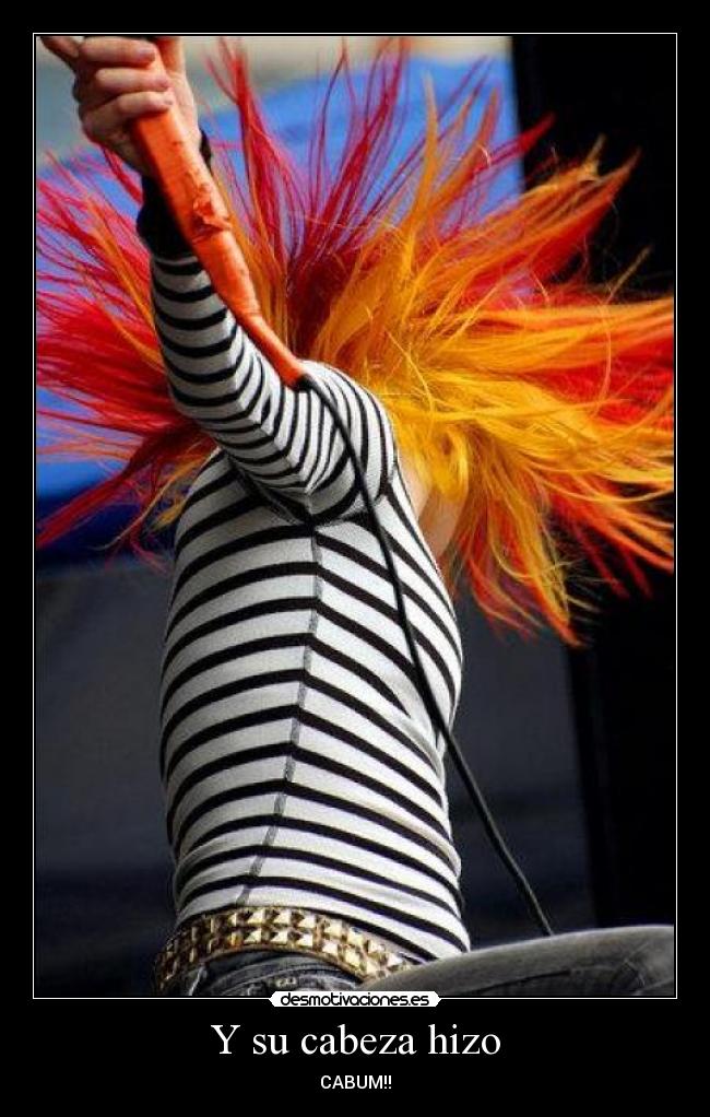 Y su cabeza hizo - CABUM!!