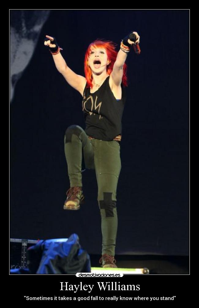 Hayley Williams - Sometimes it takes a good fall to really know where you stand