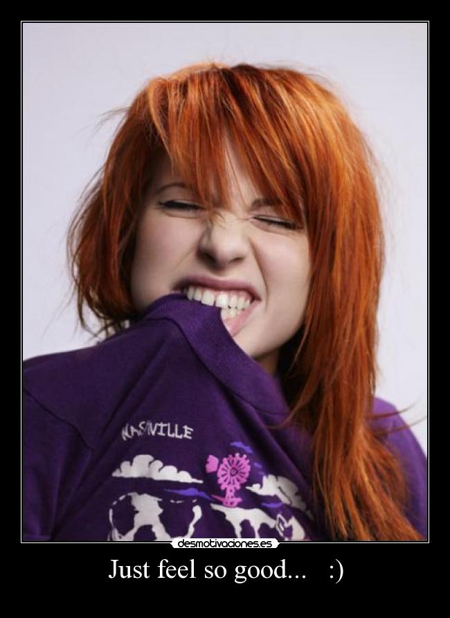 Just feel so good... :) -