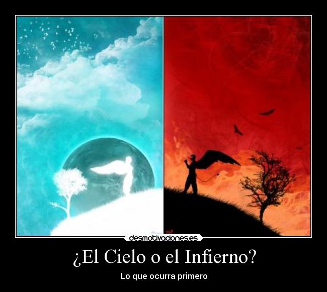¿El Cielo o el Infierno? -