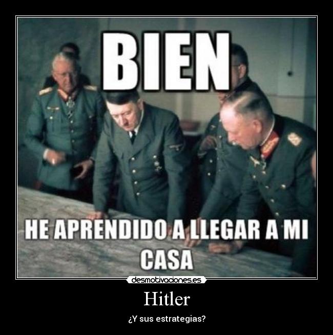 Hitler - ¿Y sus estrategias?
