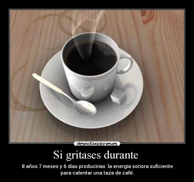 Si gritases durante -