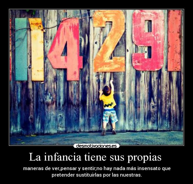 La infancia tiene sus propias  - 