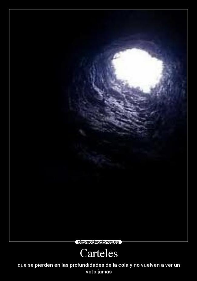 Carteles - que se pierden en las profundidades de la cola y no vuelven a ver un voto jamás