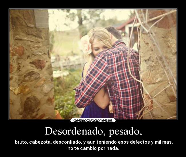 Desordenado, pesado, - 