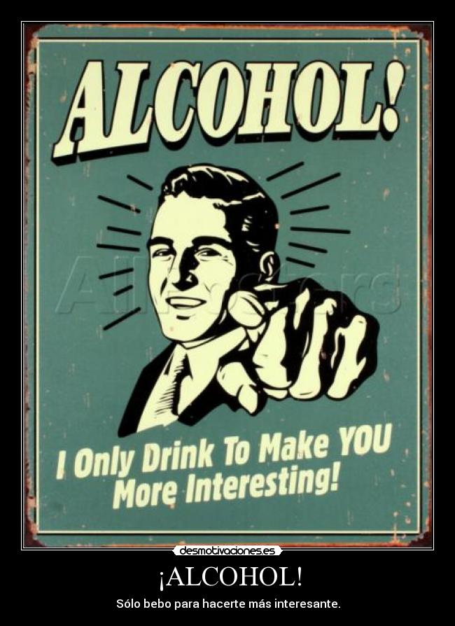 ¡ALCOHOL! -