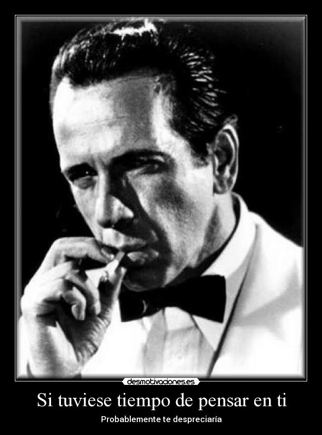 Si tuviese tiempo de pensar en ti -