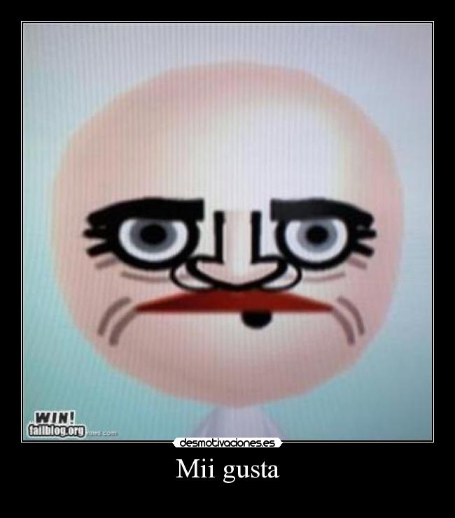 carteles mii wiimeme gusta desmotivaciones