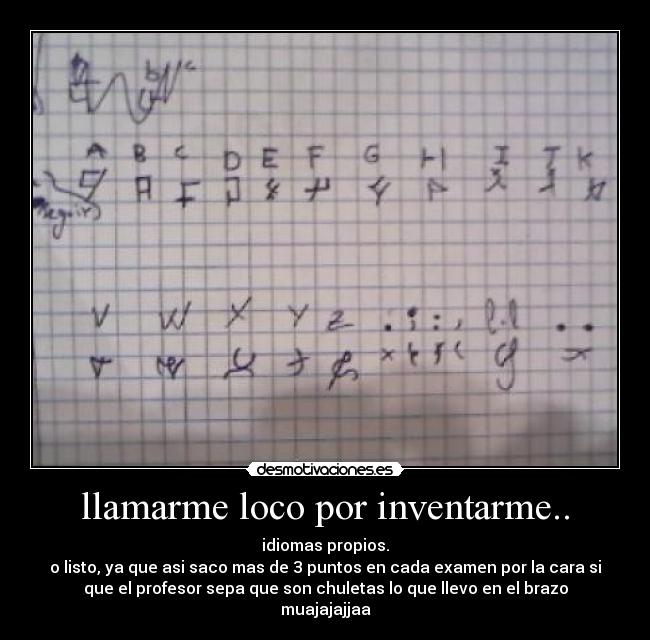 llamarme loco por inventarme.. -