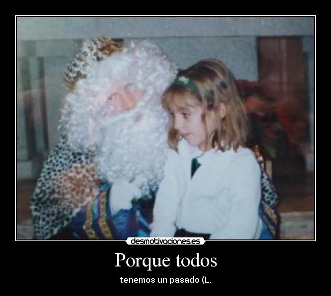 Porque todos - tenemos un pasado (L.