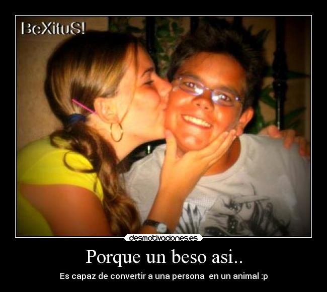 Porque un beso asi.. - 