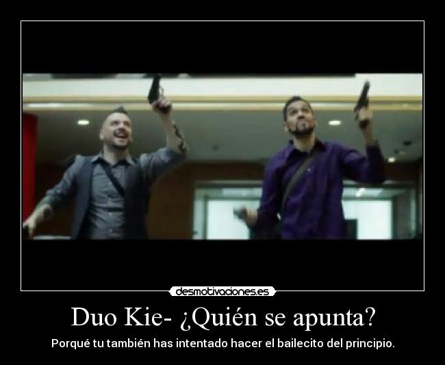 Duo Kie- ¿Quién se apunta? - 