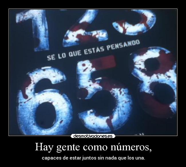 Hay gente como números, - 