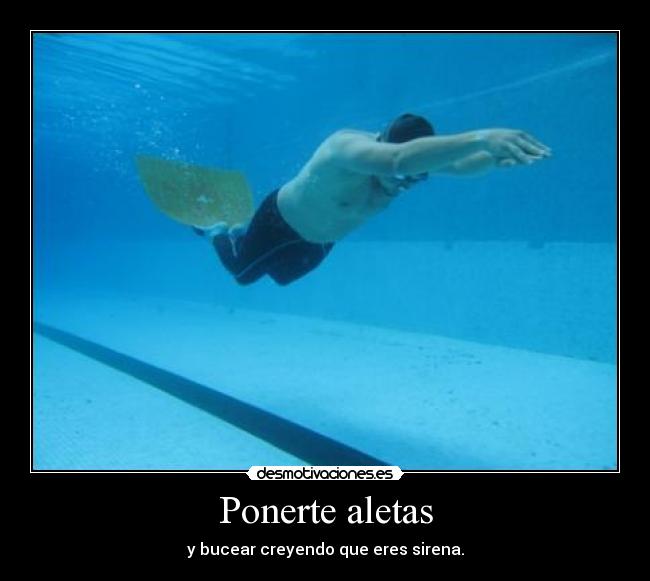 Ponerte aletas - 