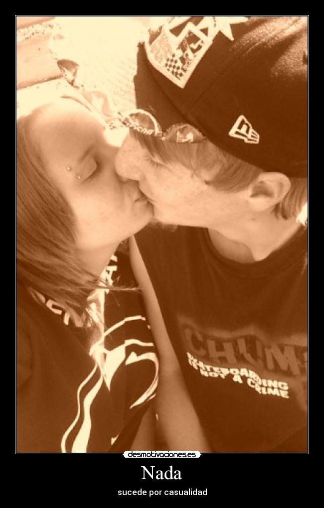 Nada - sucede por casualidad