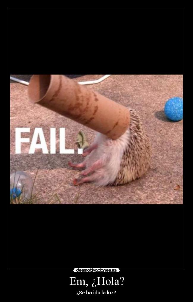 Em, ¿Hola? - ¿Se ha ido la luz?