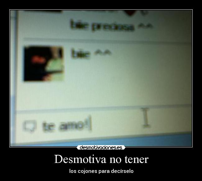 carteles desmotiva tener los cojones para decirselo qbflow desmotivaciones