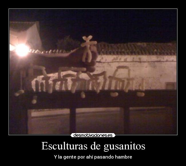 Esculturas de gusanitos - 