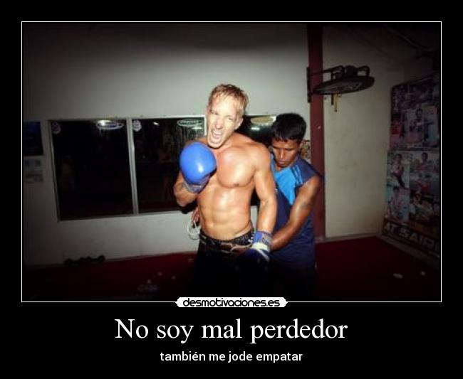 No soy mal perdedor - 