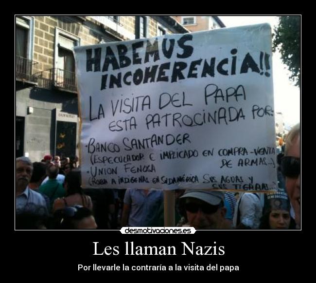 Les llaman Nazis - Por llevarle la contraría a la visita del papa