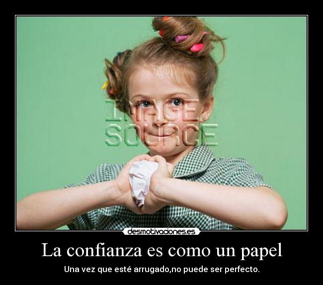 La confianza es como un papel -