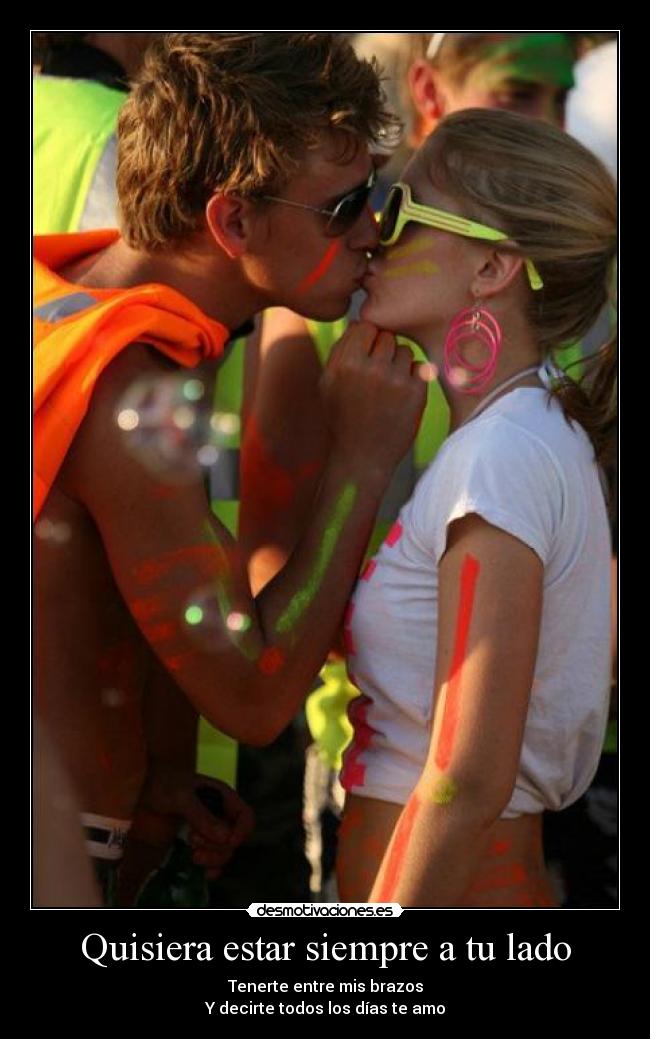 Quisiera estar siempre a tu lado - Tenerte entre mis brazos
Y decirte todos los días te amo