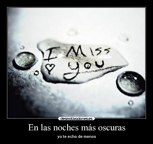 En las noches más oscuras - yo te echo de menos