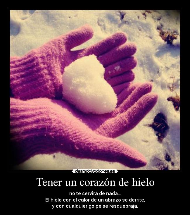 Tener un corazón de hielo - 