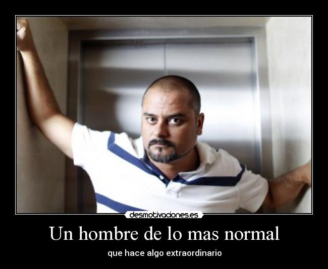 Un hombre de lo mas normal -